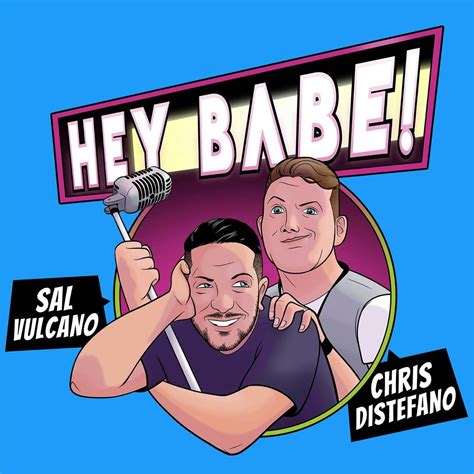 your.hey.babe|Sal and Chris Present: Hey Babe! – Podcast